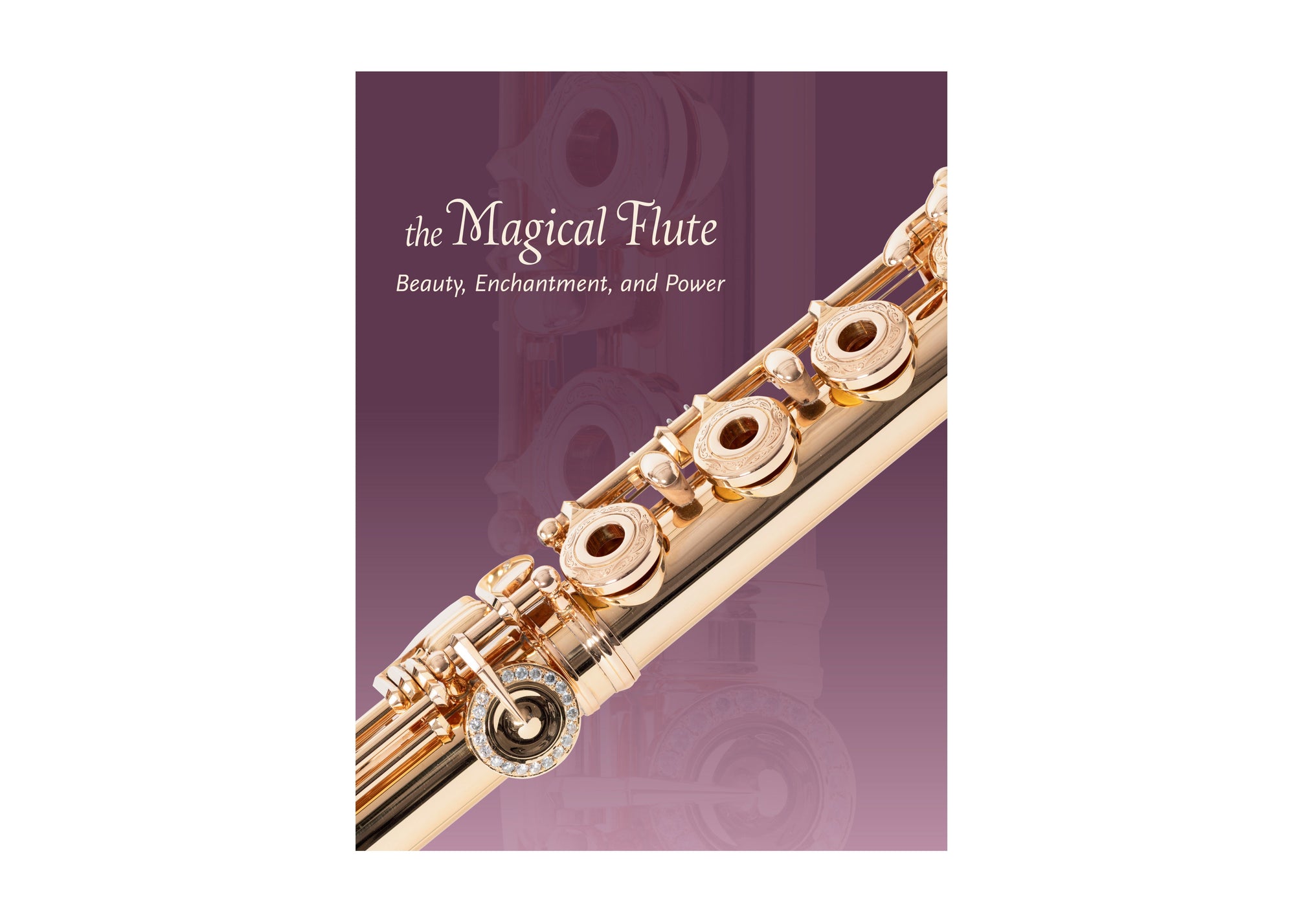 The Magical Flute: Beauty, Enchantment, and Power