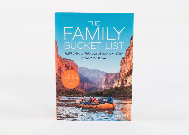The Family Bucket List: 1,000 Trips to Take and Memories to Make Around the World
