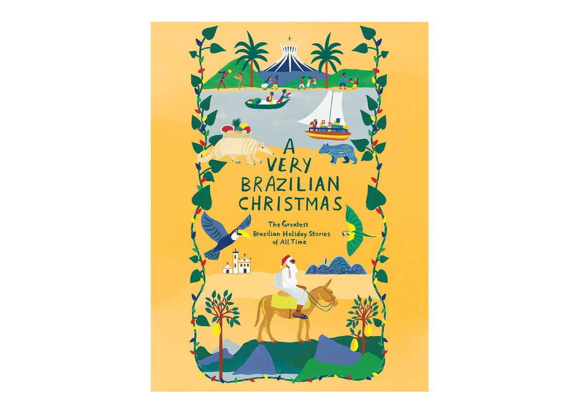 A Very Brazilian Christmas: The Greatest Brazilian Holiday Stories of All Time