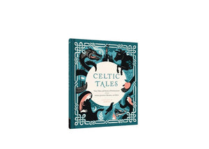 Celtic Tales: Fairy Tales and Stories of Enchantment from Ireland, Scotland, Brittany, and Wales