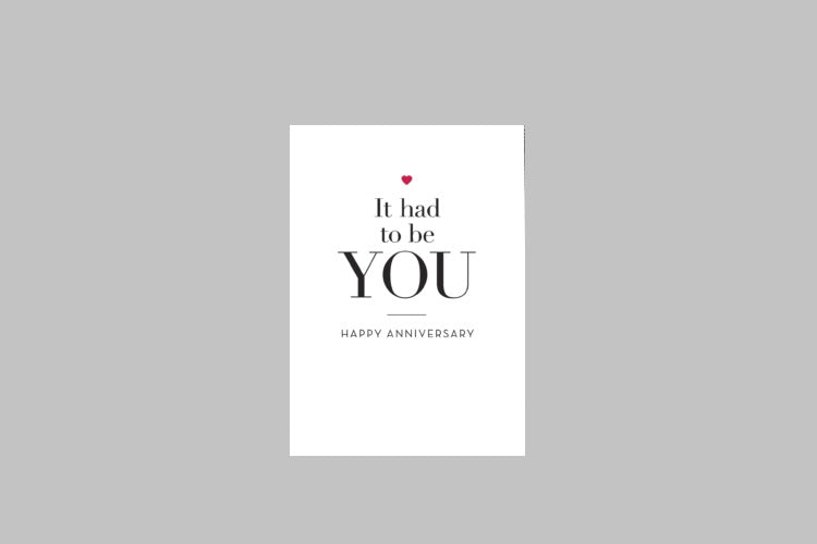 It Had To Be You Anniversary Card
