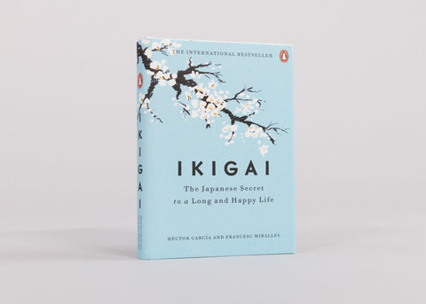 Ikigai: The Japanese Secret to a Long and Happy Life