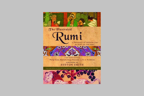 The Illustrated Rumi: A Treasury of Wisdom from the Poet of the Soul