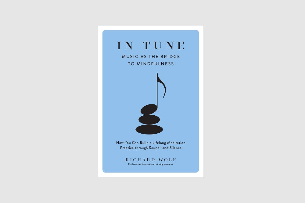 In Tune: Music as the Bridge to Mindfulness
