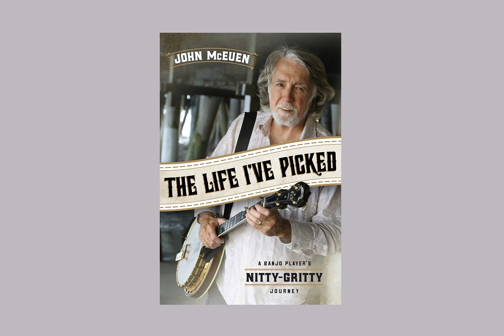 The Life I've Picked: A Banjo Player's Nitty Gritty Journey
