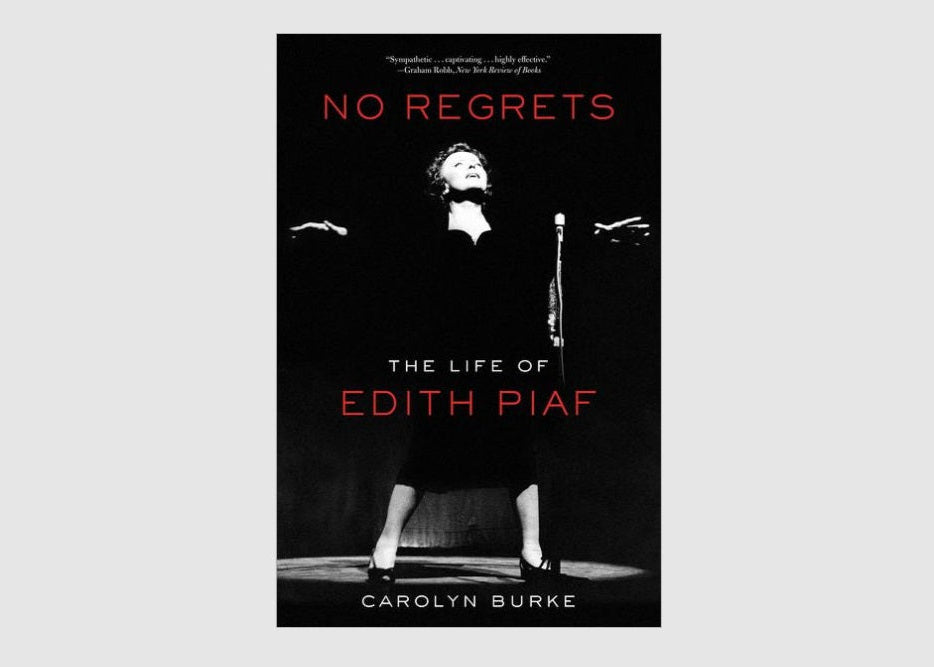No Regrets: The Life of Edith Piaf