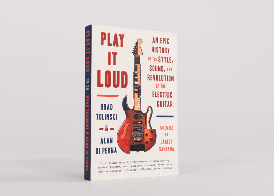 Play It Loud: An Epic History of the Style, Sound, and Revolution of the Electric Guitar