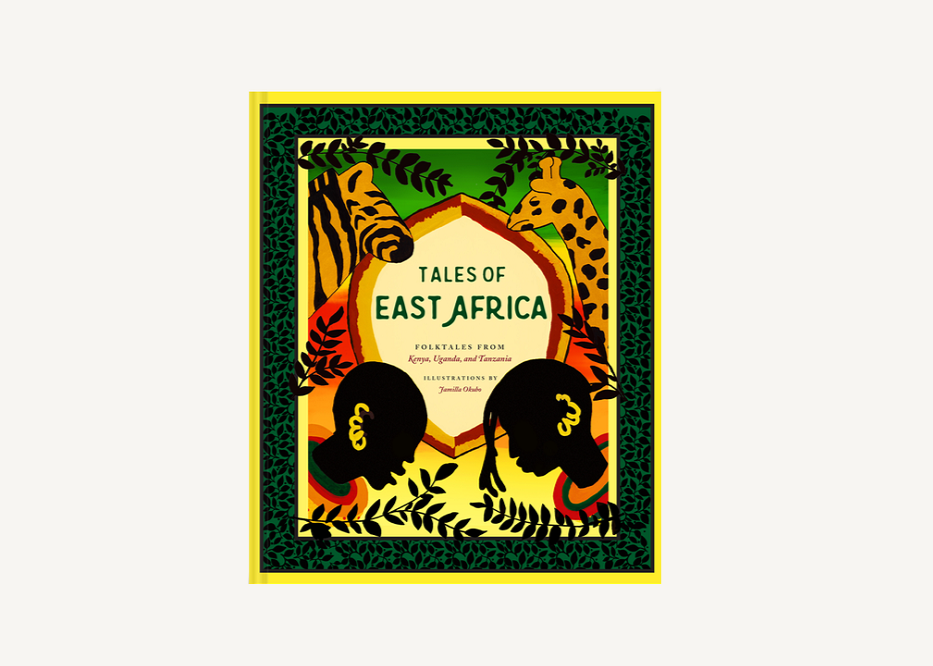 Tales of East Africa: Folktales from Kenya, Uganda, and Tanzania