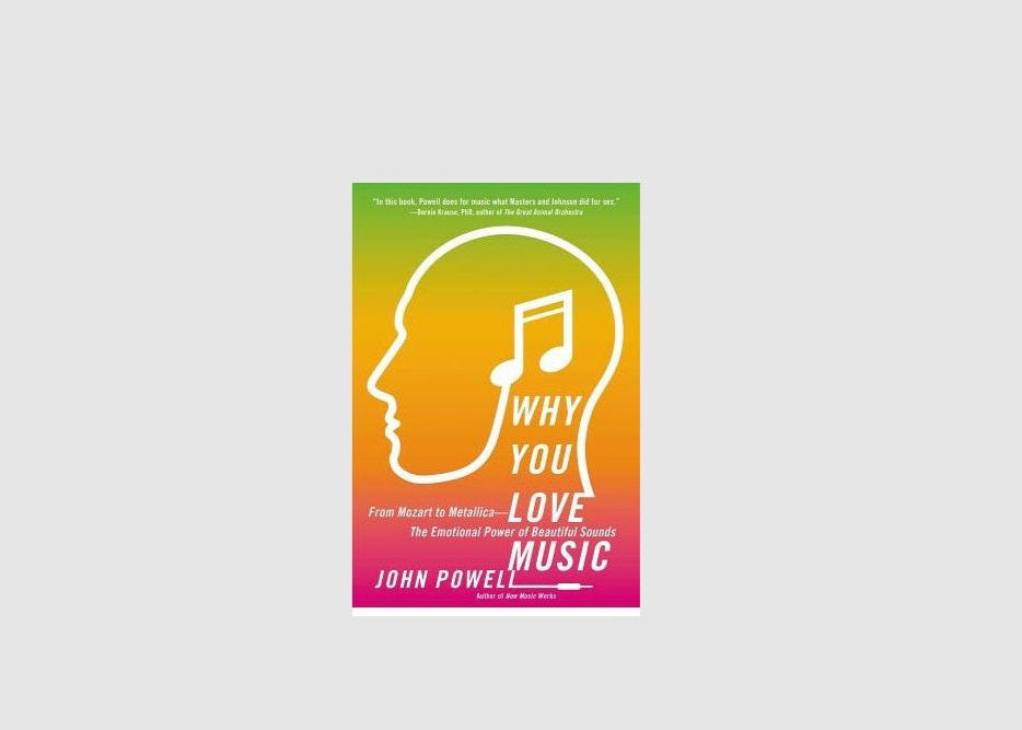 Why You Love Music: From Mozart to Metallica—The Emotional Power of Beautiful Sounds