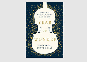 Year of Wonder: Classical Music to Enjoy Day by Day