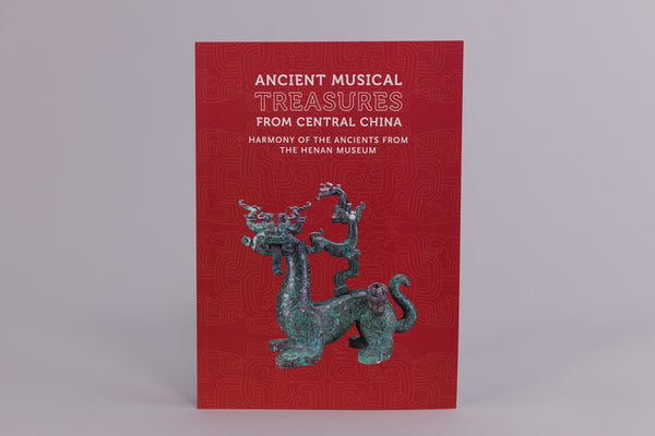 Ancient Musical Treasures From Central China: Harmony Of The Ancients From The Henan Museum