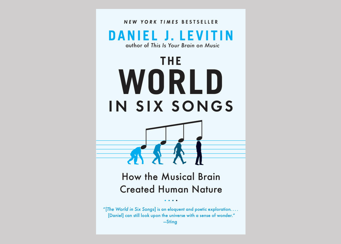 The World in Six Songs: How the Musical Brain Created Human Nature